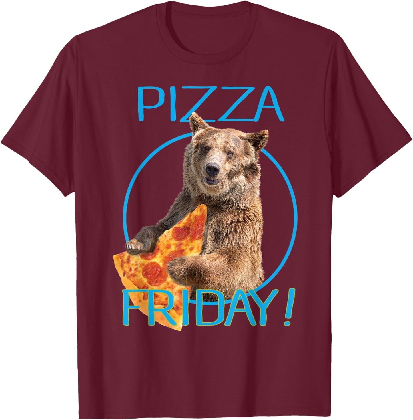 Pizza Friday Bear Humorous T-Shirt - T-Shirt | Maroon