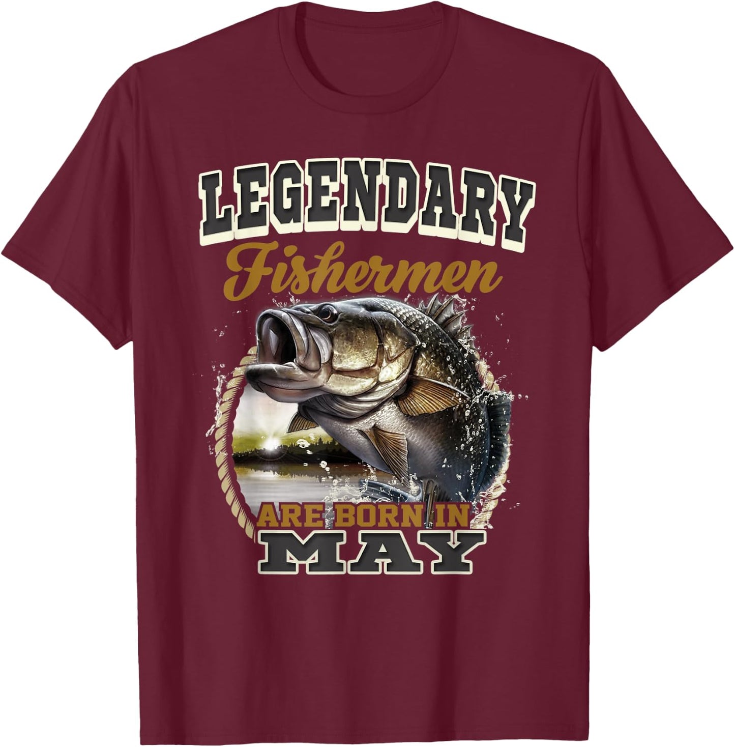 Legendary Fishermen Are Born In May Birthday Fisherman Gift T-Shirt - T-Shirt | Maroon