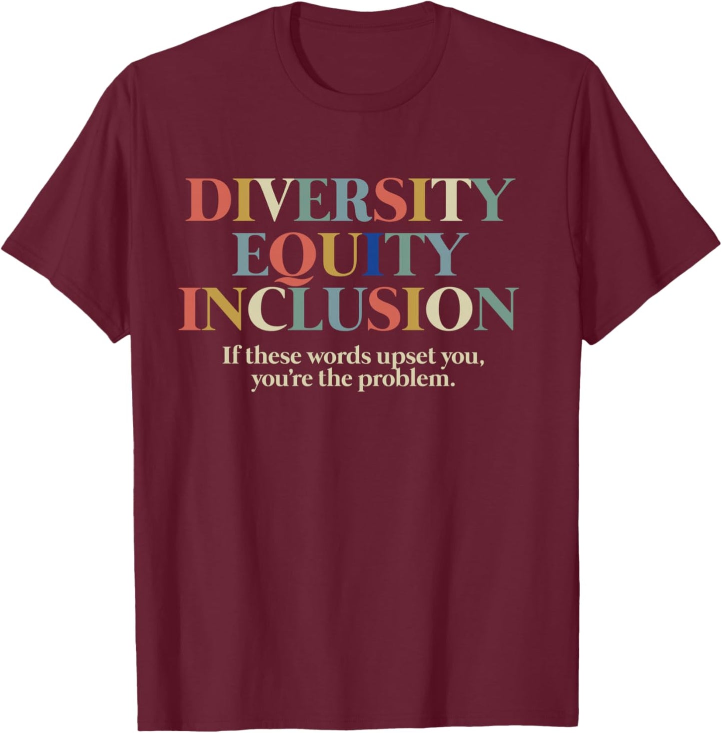 Diversity Equity Inclusion T-Shirt - T-Shirt | Maroon