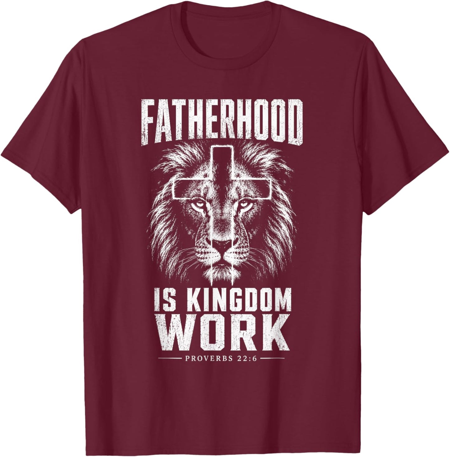 Fatherhood is Kingdom Work Christian Dad Lion Father's Day T-Shirt - T-Shirt | Maroon