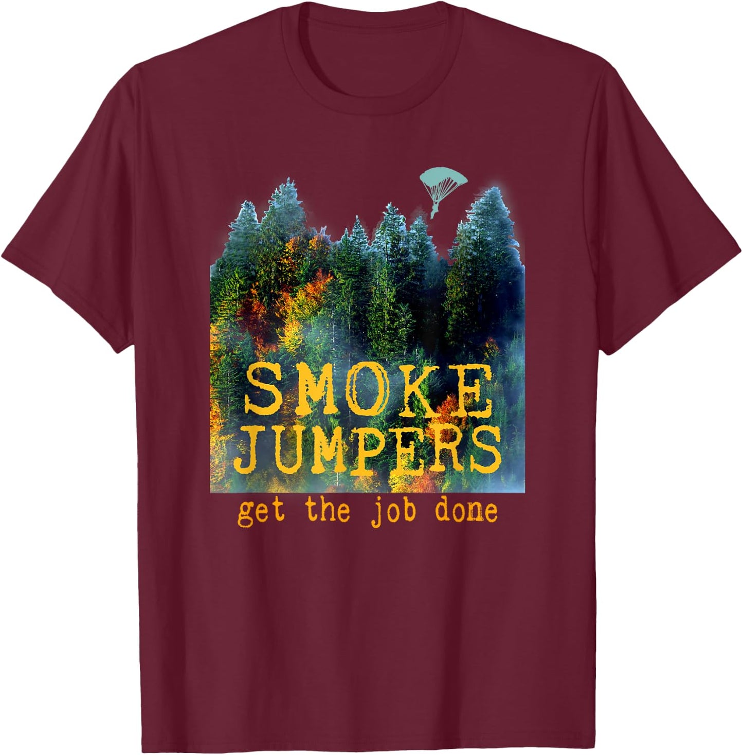 Wildland Firefighter Smokejumpers Thin Red Line Forest Fire T-Shirt - T-Shirt | Maroon