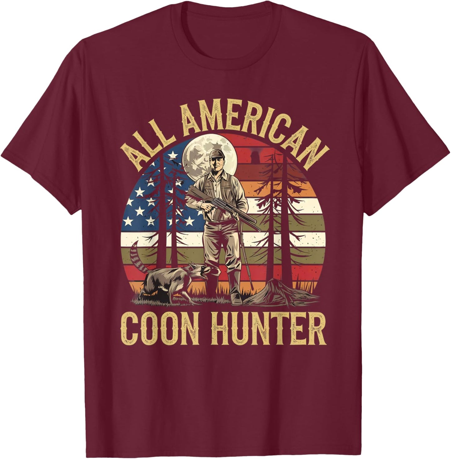 Coon Hunting Night – Patriotic Design for Coon Hunters T-Shirt - T-Shirt | Maroon