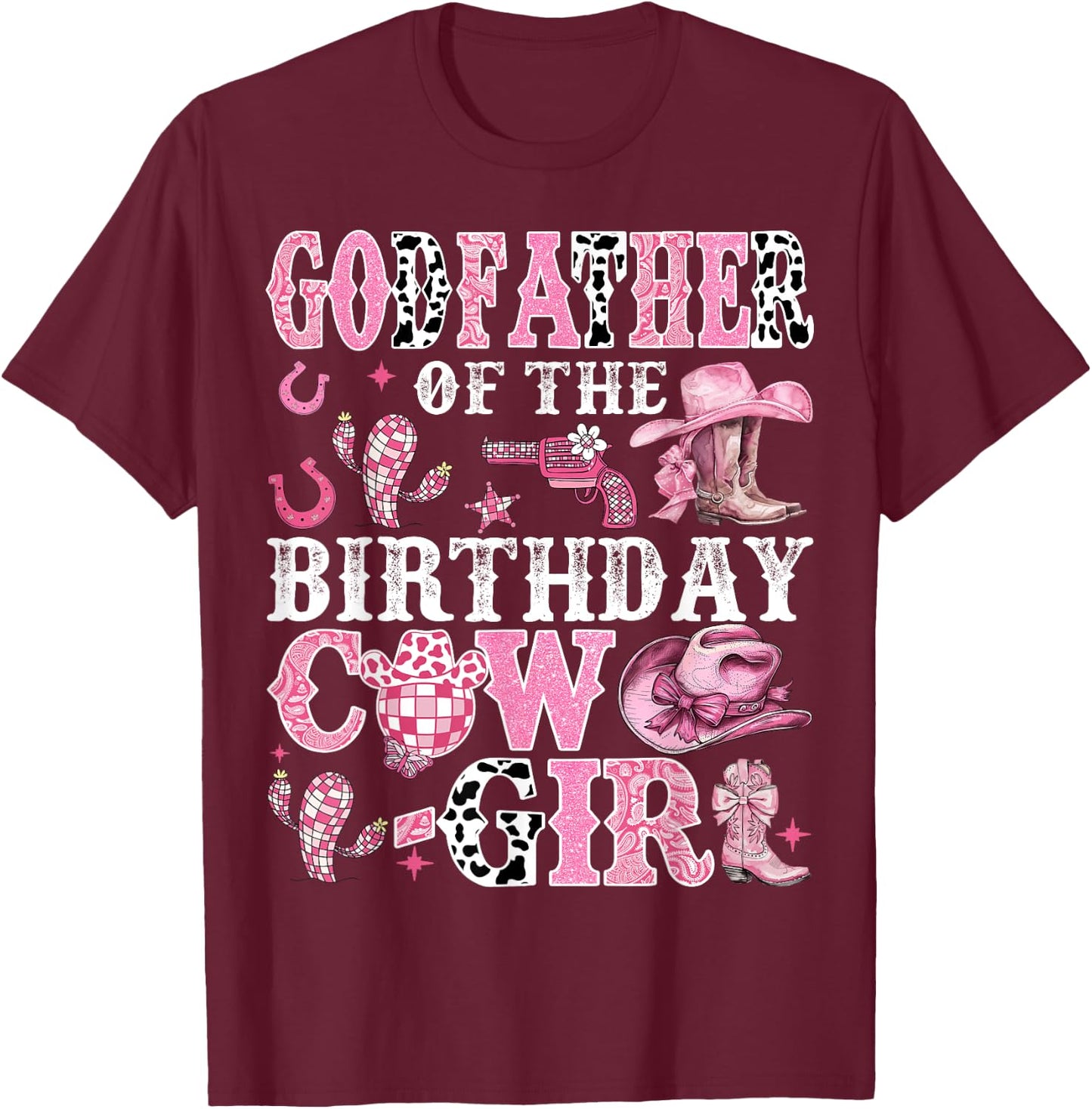 GodFather Of The Birthday Cow-Girl Rodeo Cow Girl Birthday T-Shirt - T-Shirt | Maroon
