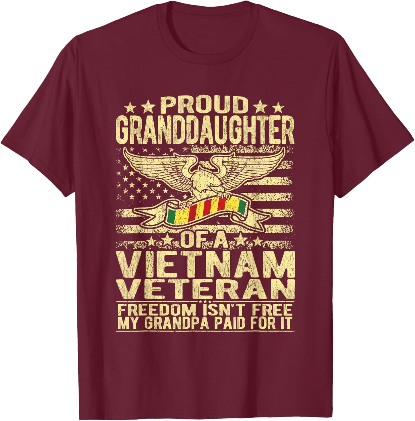 Proud Granddaughter Of Vietnam Veteran - Freedom Isn't Free T-Shirt - T-Shirt | Maroon