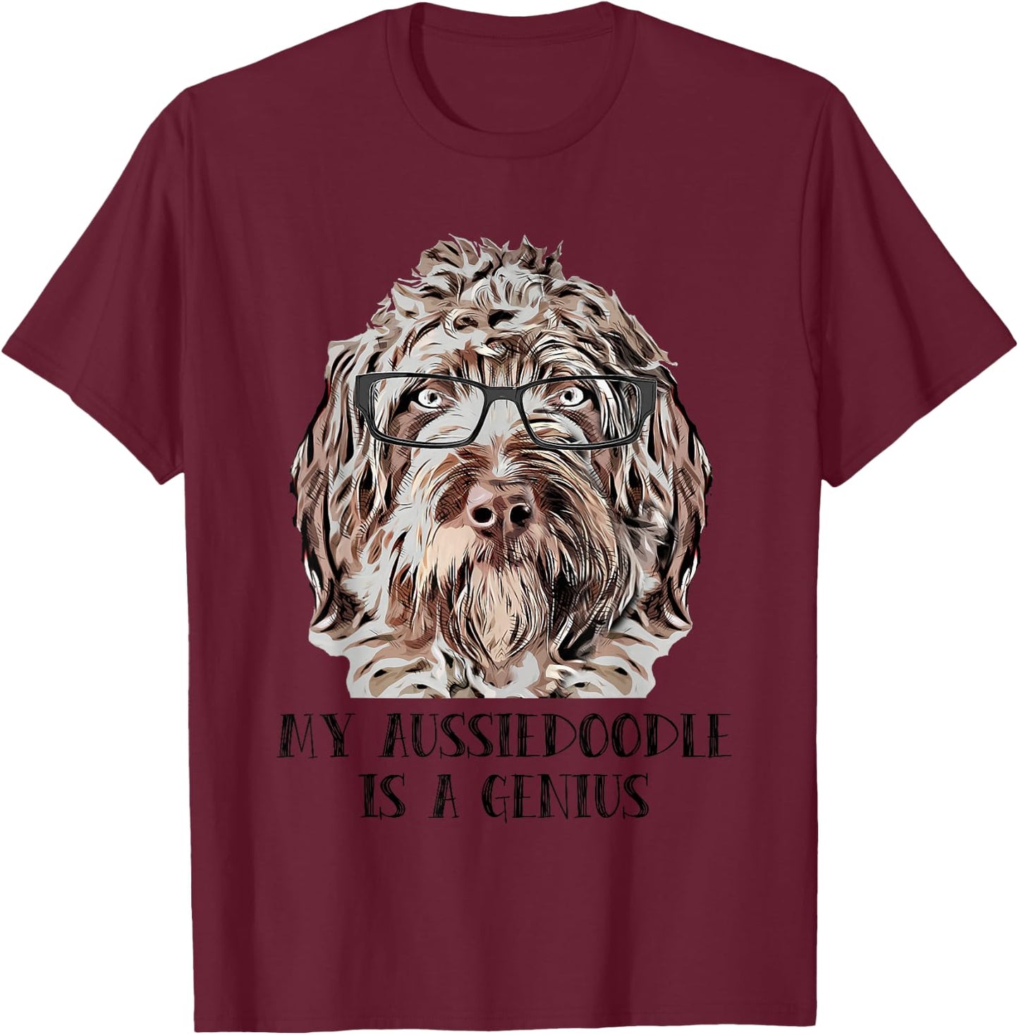 Genius Aussiedoodle T-Shirt - T-Shirt | Maroon