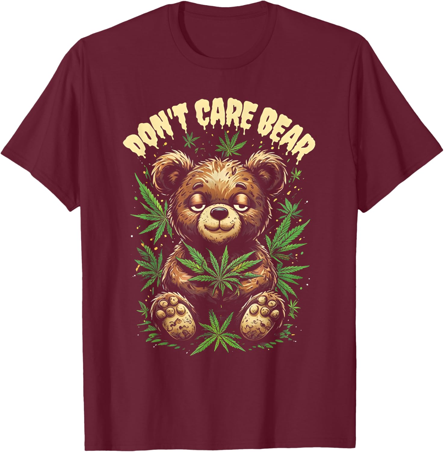 Funny Bear Cannabis Design - Don’t Care Bear T-Shirt - T-Shirt | Maroon