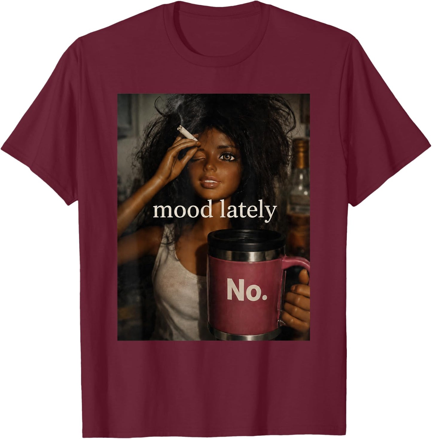 Mood Lately No Funny Doll Sarcastic Humor T-Shirt - T-Shirt | Maroon