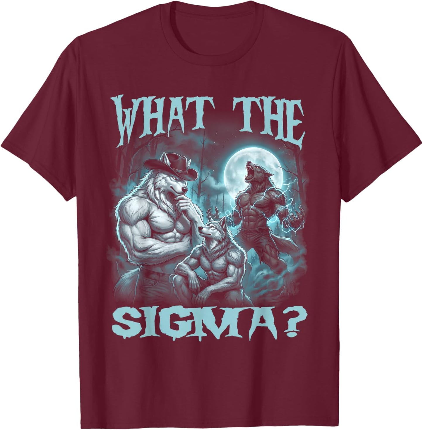 What The Sigma Cool Funny Alpha Wolf Meme Stupid Brainrot T-Shirt - T-Shirt | Maroon