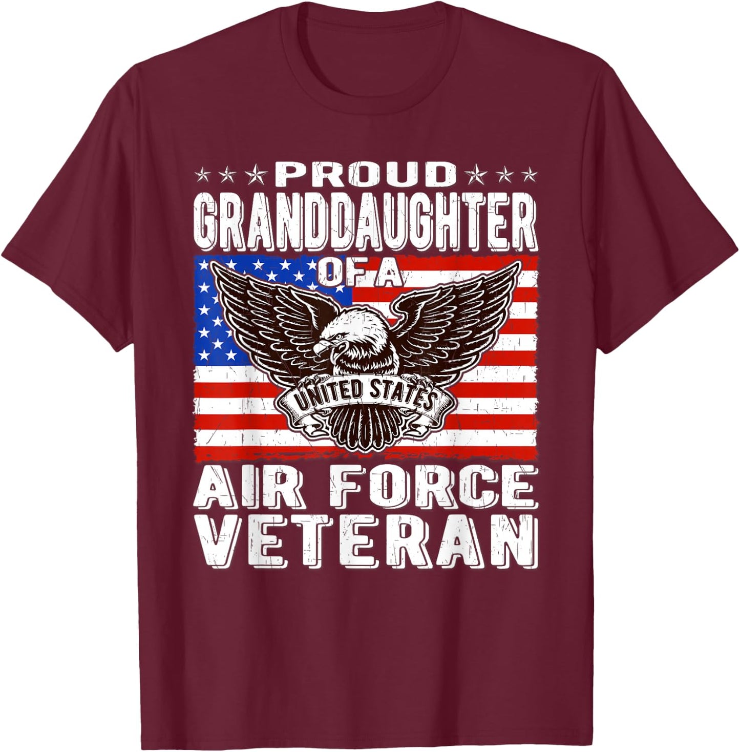 Proud Granddaughter of A US Air Force Veteran Military Gifts T-Shirt - T-Shirt | Maroon