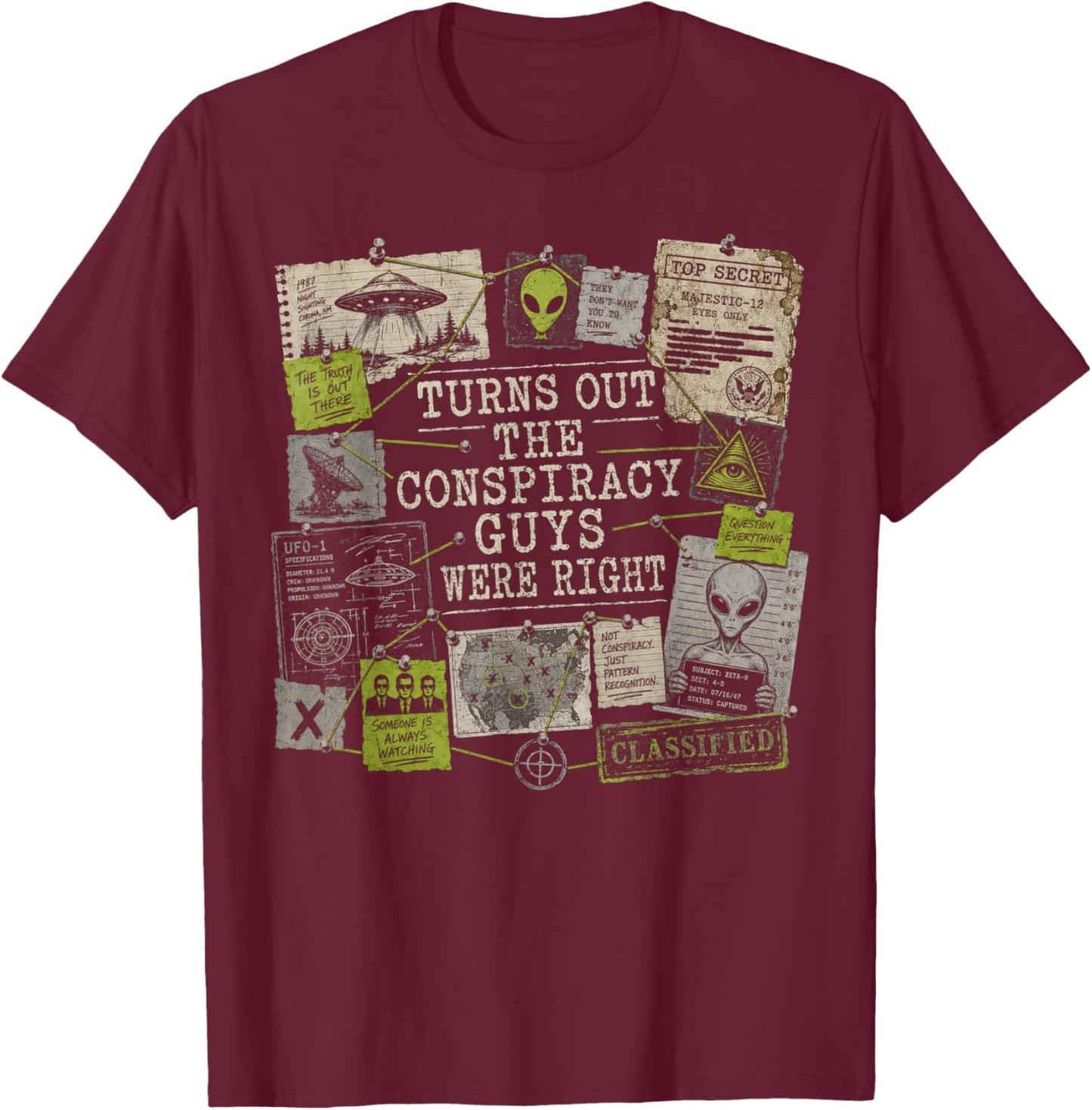 Turns Out The Conspiracy Guys were Right UFO Art T-Shirt - T-Shirt | Maroon