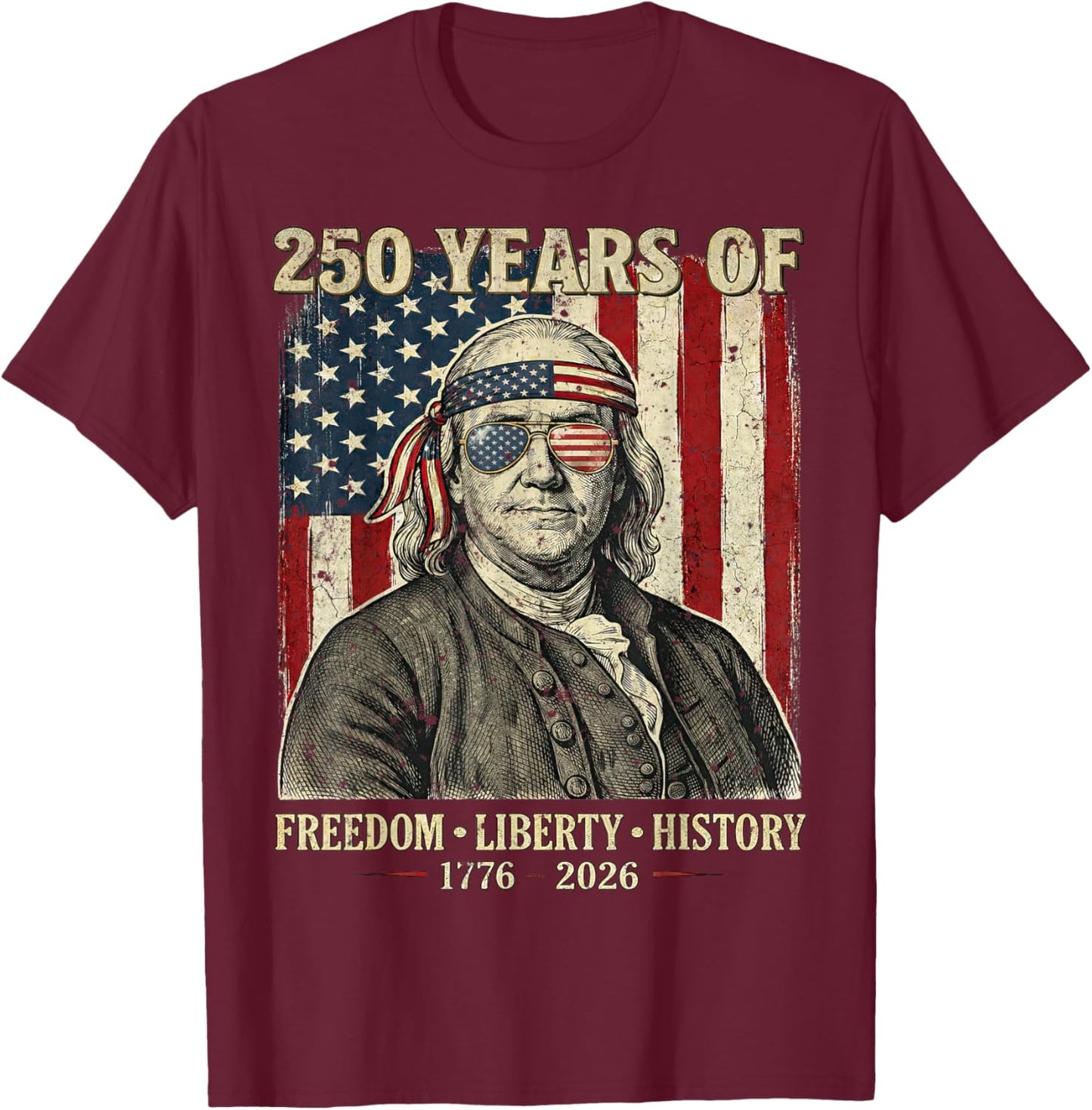 250 Years of Freedom Liberty History Founding Father Retro T-Shirt - T-Shirt | Maroon