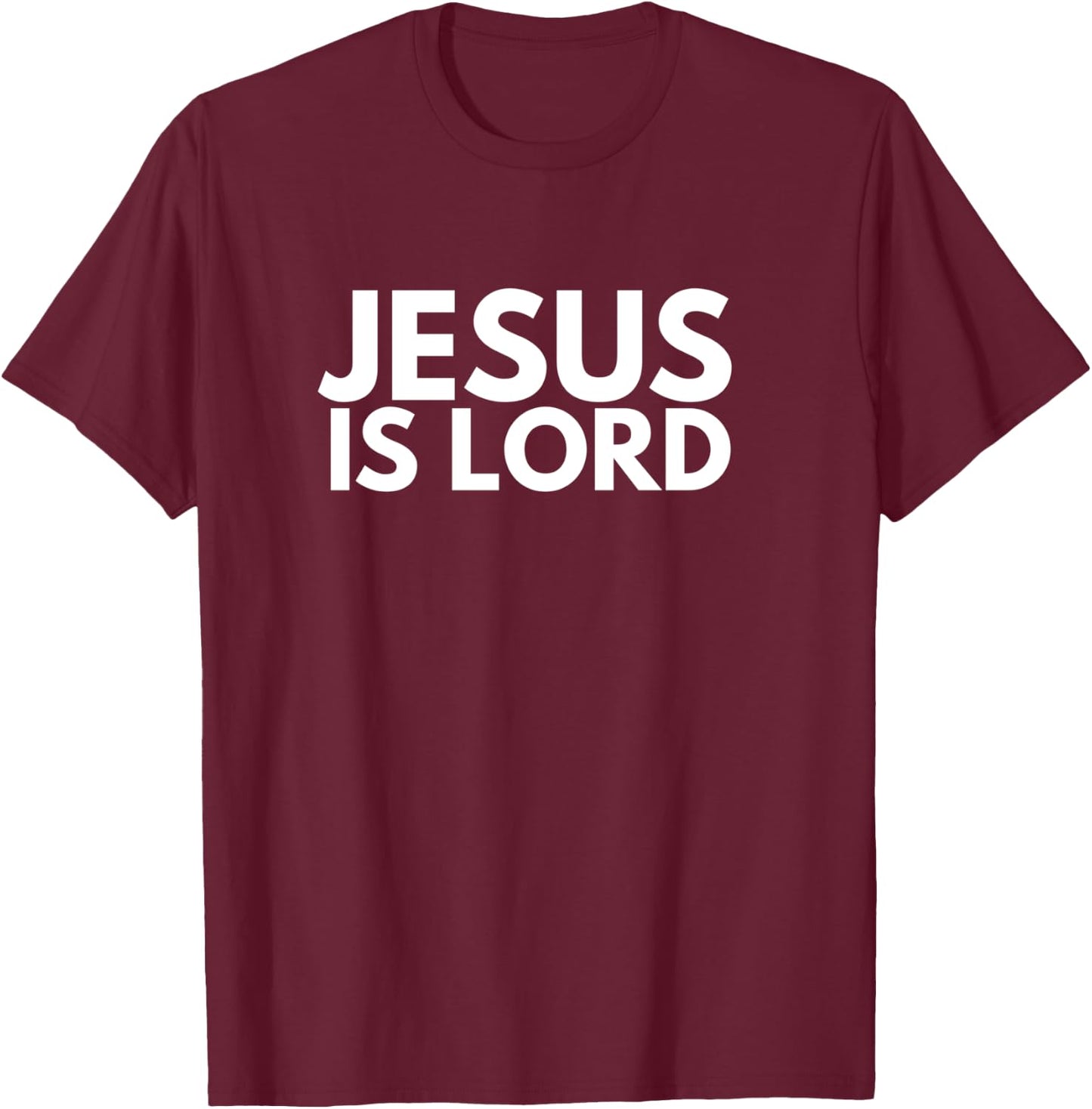 Jesus is Lord Savior God Religion Prayer Faith men women T-Shirt - T-Shirt | Maroon