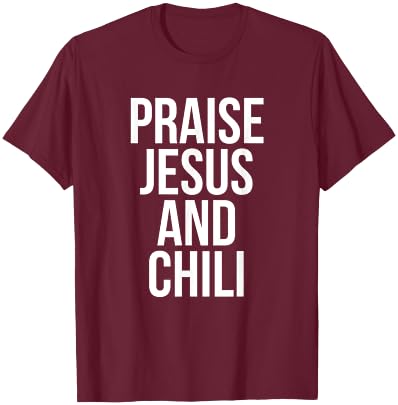 Praise Jesus And Chili Funny Cook Off T-Shirt - T-Shirt | Maroon