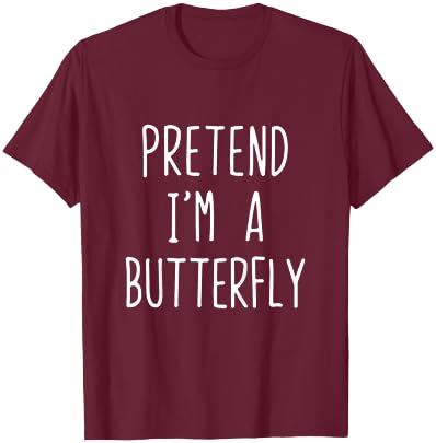 Pretend I'm A Butterfly Costume Halloween Lazy Butter-Fly T-Shirt - T-Shirt | Maroon