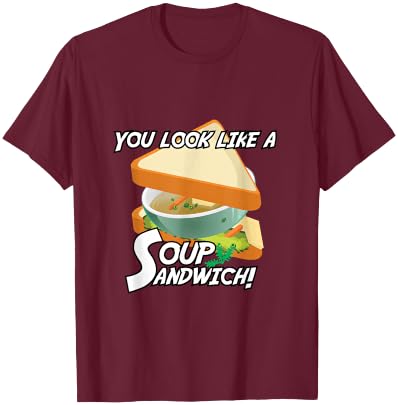 You Look Like A Soup Sandwich Military Theme T-Shirt - T-Shirt | Maroon