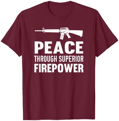 Peace Through Superior Firepower Assault Rifle 2nd Amendment T-Shirt - T-Shirt | Maroon