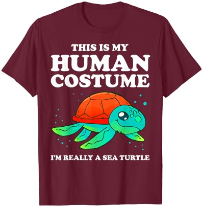 Cute This is My Human Costume I'm Really A Sea Turtle T-Shirt - T-Shirt | Maroon