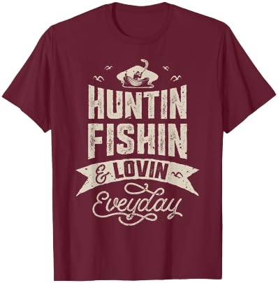 Huntin Fishin and Lovin Everyday T shirt Hunting Fishing T-Shirt - T-Shirt | Maroon