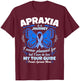 Apraxia Awareness T Shirt - Proud Apraxia Mom T-Shirt - T-Shirt | Maroon