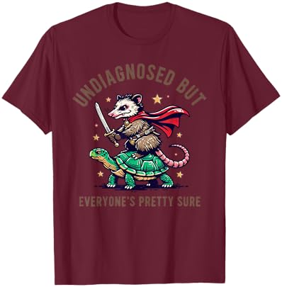 Undiagnosed But Everyone's Pretty Sure Opossum T-Shirt - T-Shirt | Maroon