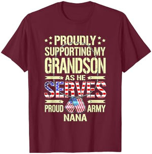 Supporting My Grandson As He Serves - Proud Army Nana Shirt T-Shirt - T-Shirt | Maroon