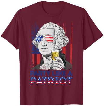 George Washington Party Like A Patriot 4th of July T shirt T-Shirt - T-Shirt | Maroon