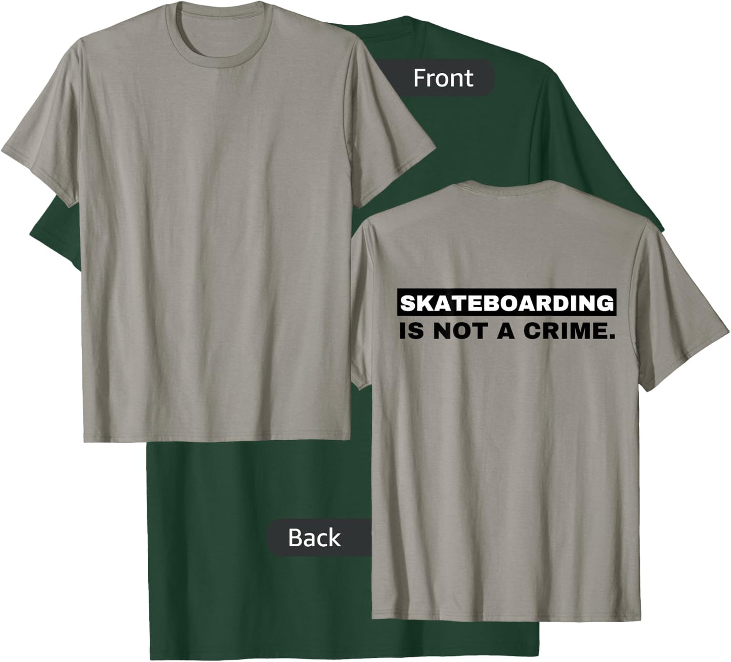 Skateboarding is Not a Crime (graphic on Back) T-Shirt - T-Shirt | Forest