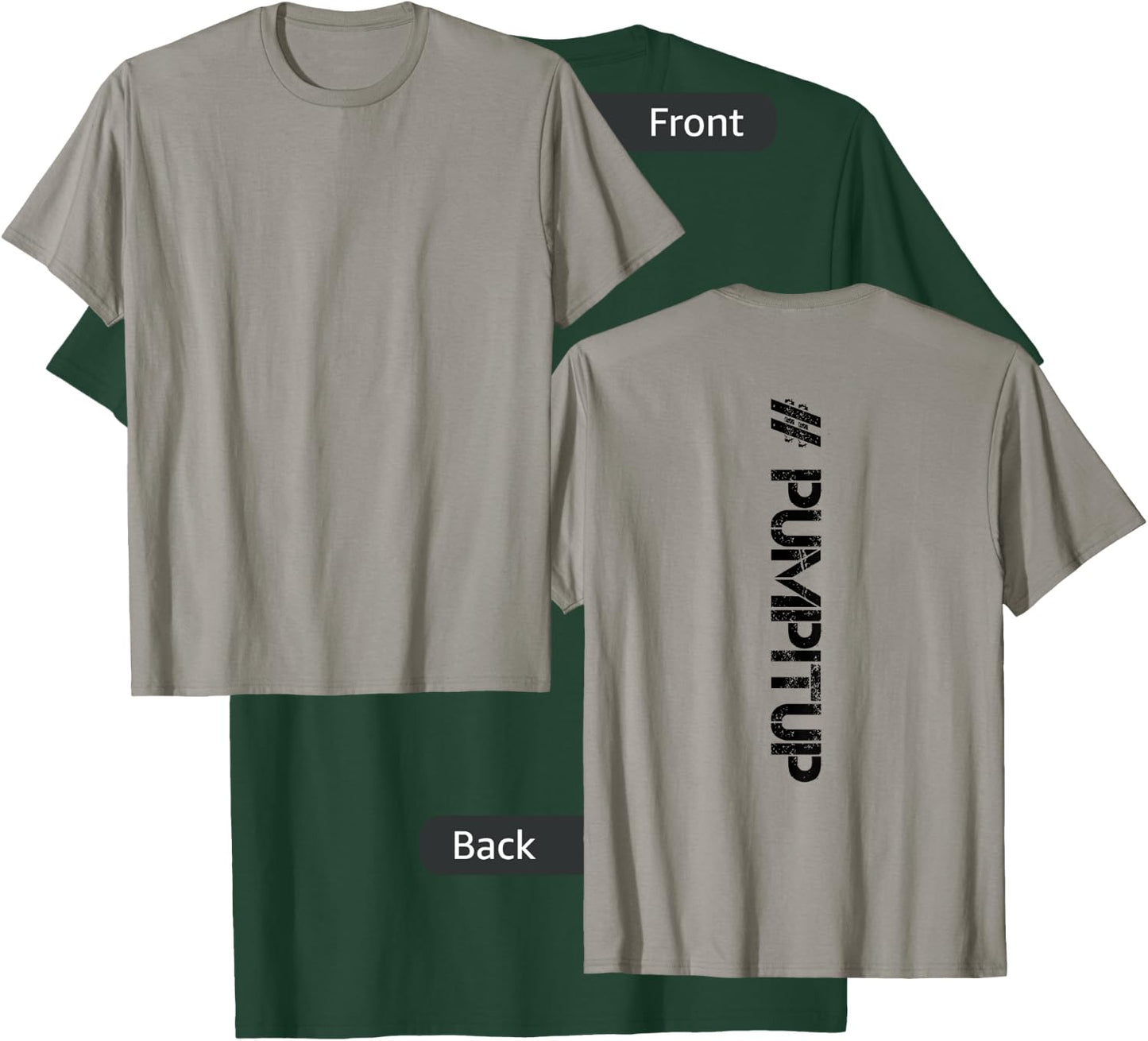 DISTRESSED Backprint Hashtag Gym PUMP IT UP Shirt T-Shirt - T-Shirt | Forest