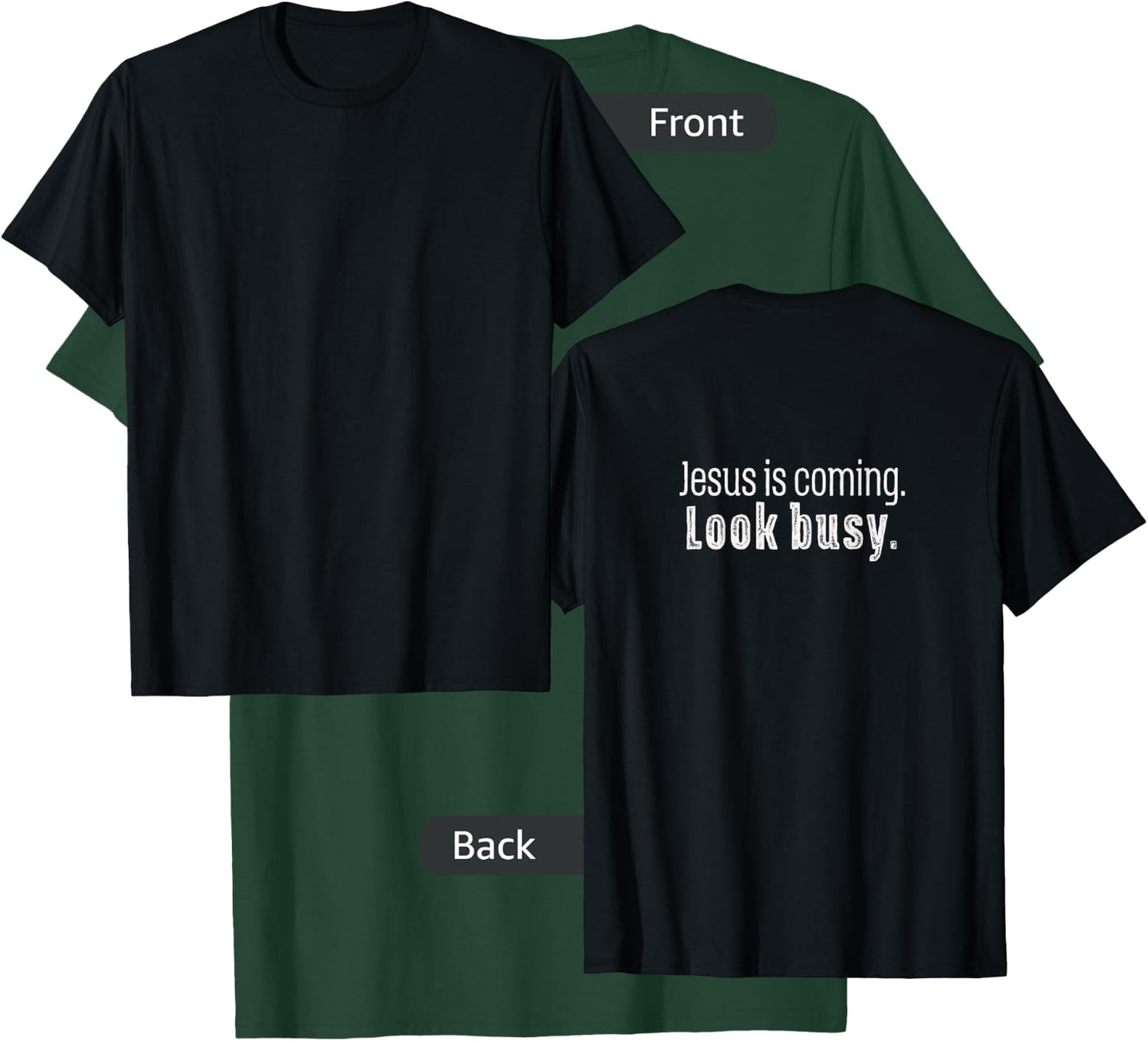 ''Jesus is coming. Look busy.'' T-Shirt - T-Shirt | Forest