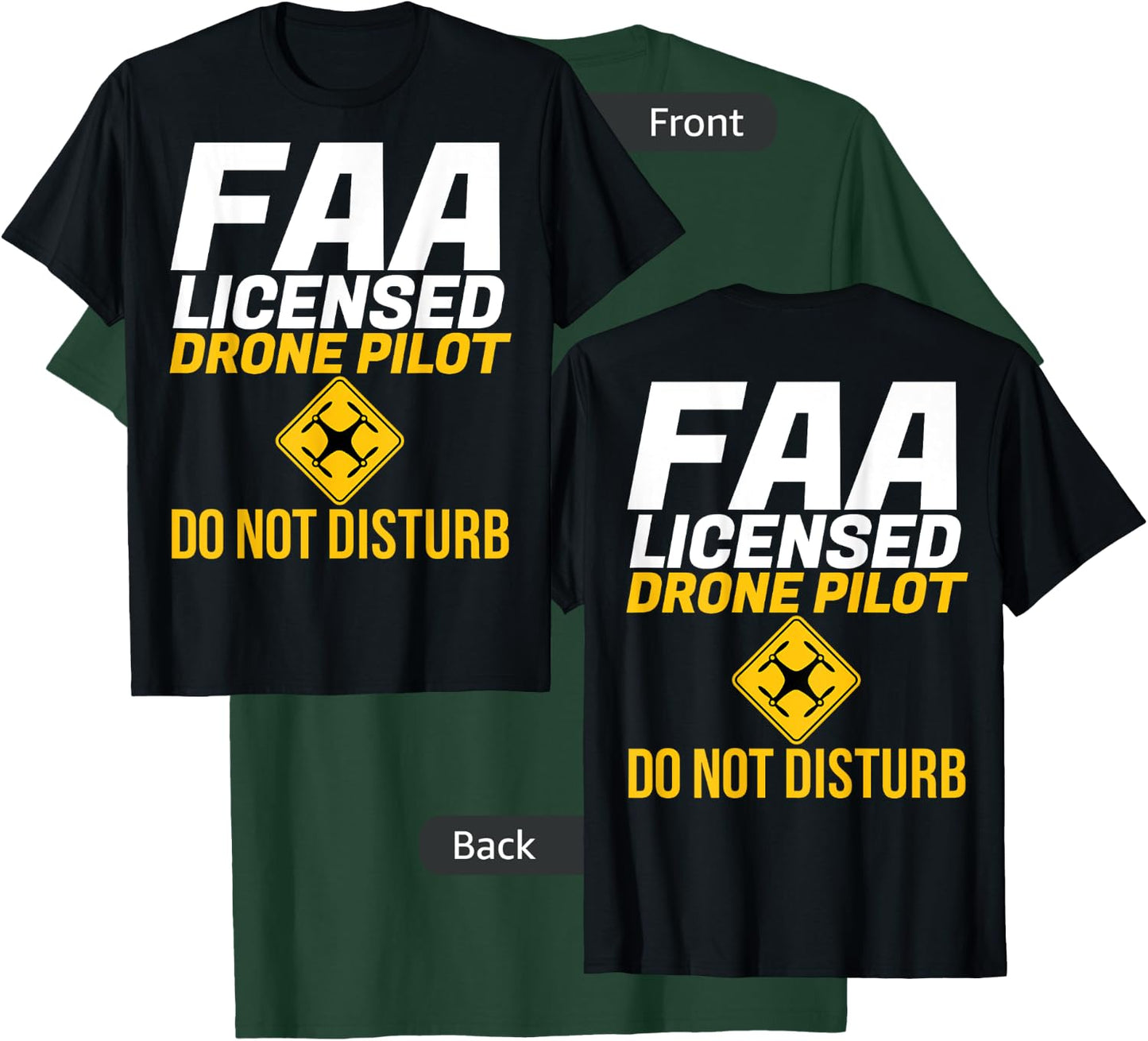 Do Not Disturb FAA Certified Drone Pilot -Front Rear T-Shirt - T-Shirt | Forest