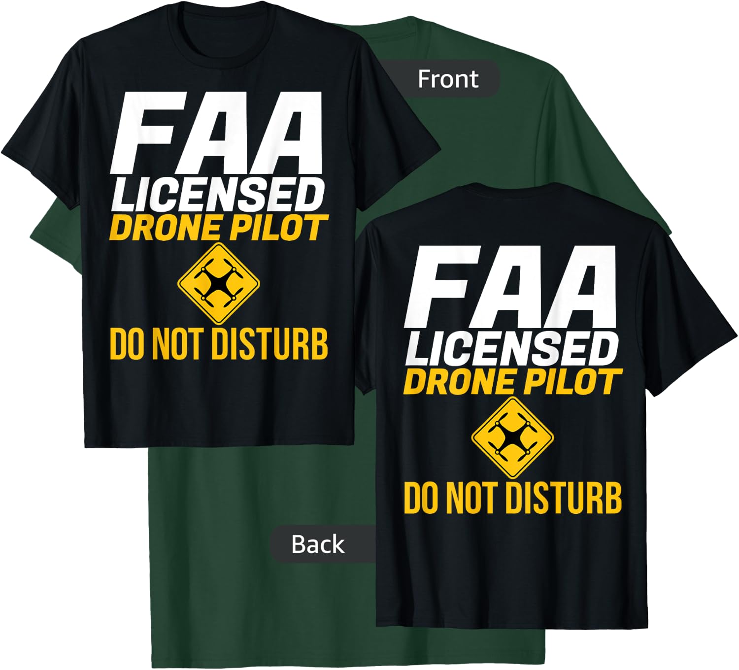 Do Not Disturb FAA Certified Drone Pilot -Front Rear T-Shirt - T-Shirt | Forest