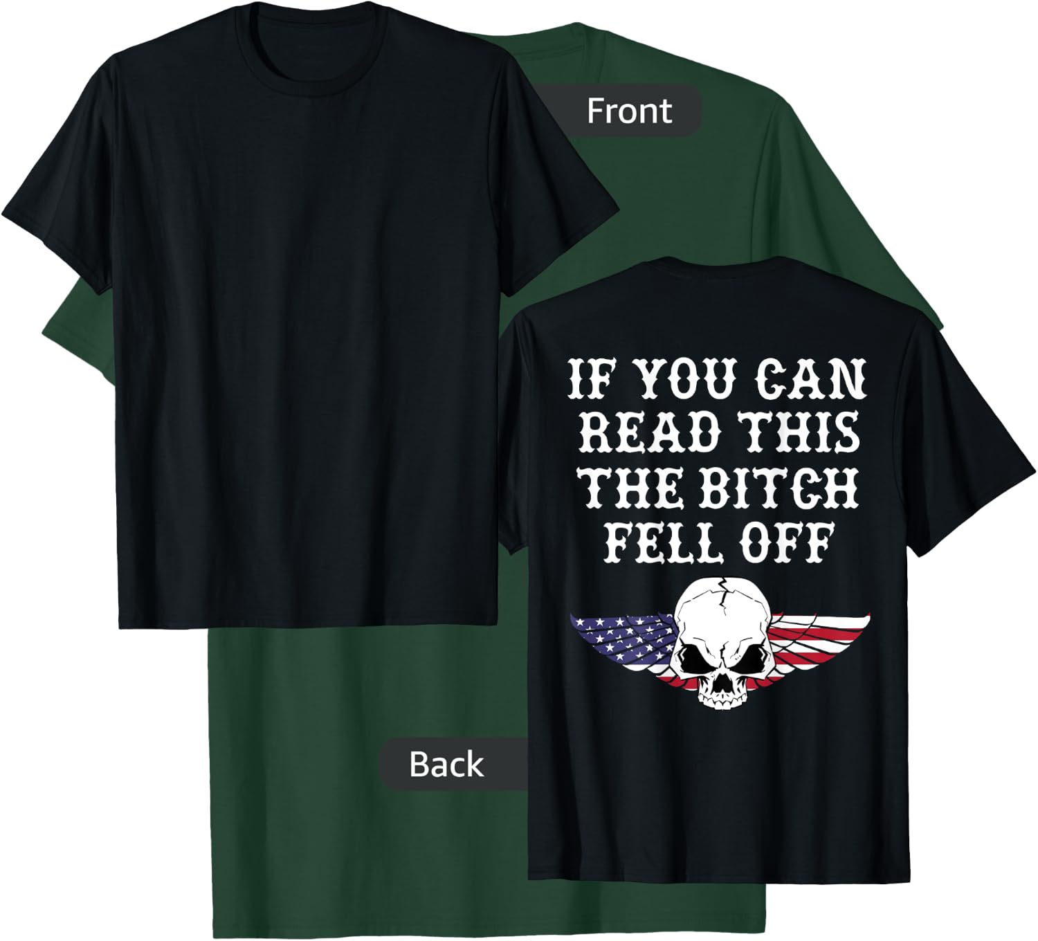 If You Can Read This The Bitch Fell Off - on back T-Shirt - T-Shirt | Forest