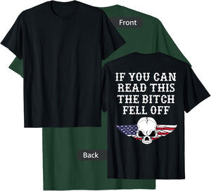 If You Can Read This The Bitch Fell Off - on back T-Shirt - T-Shirt | Forest
