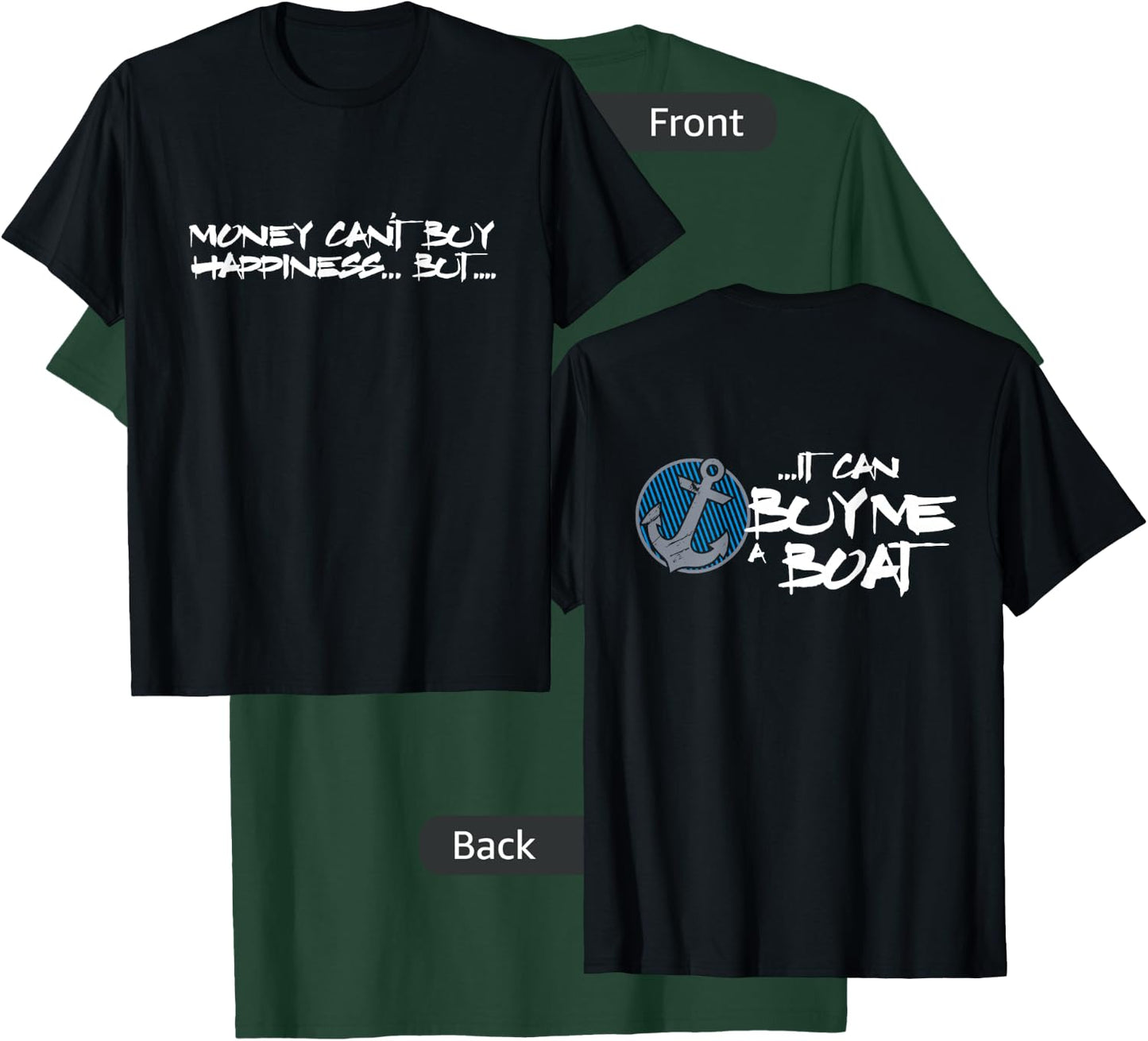 Money Can't Buy Happiness But It Can Buy Me Boat T-Shirt - T-Shirt | Forest