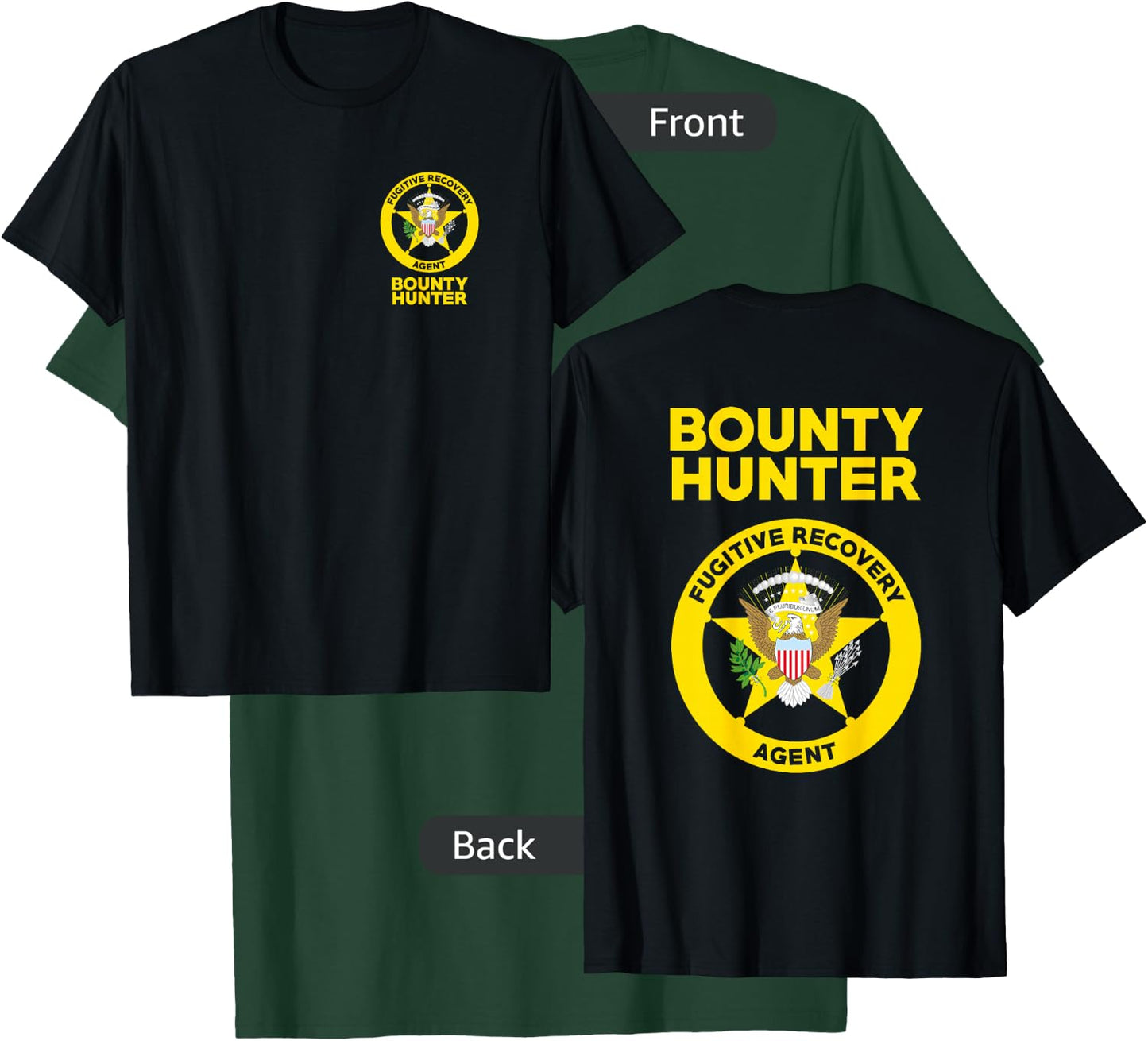 Bounty Hunter Fugitive Recovery Agent Bail Bondsman Duty T-Shirt - T-Shirt | Forest