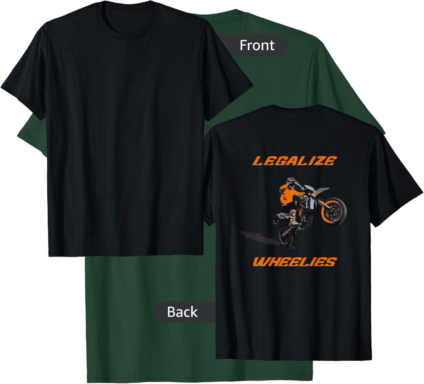 Legalize Wheelies Extreme for Motorcycle Supermoto Biker T-Shirt - T-Shirt | Forest