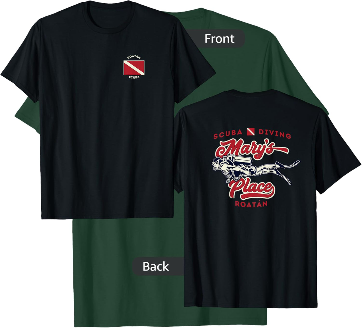 Mary's Place Roatan Honduras Scuba Diver Shirt 2-sided T-Shirt - T-Shirt | Forest