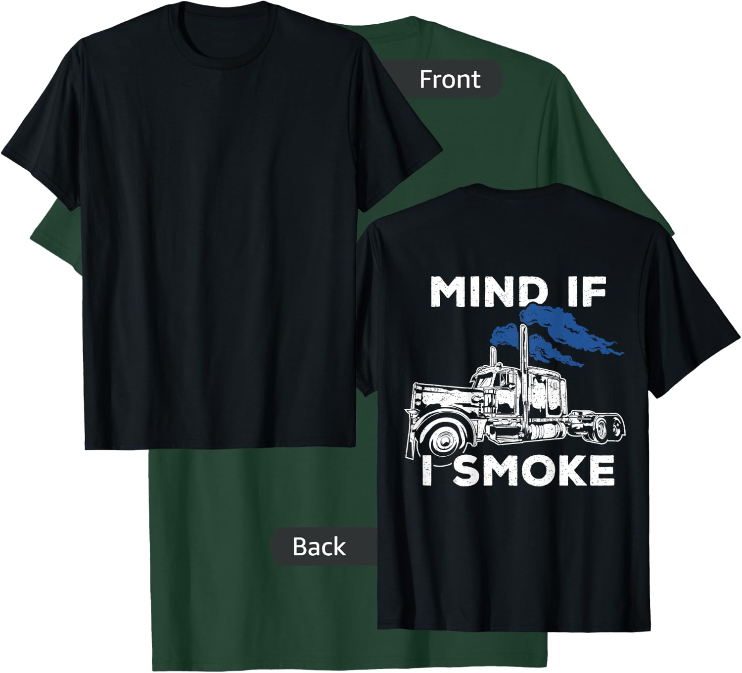 Mind If I Smoke Diesel Semi Truck t shirt - Back Only T-Shirt - T-Shirt | Forest