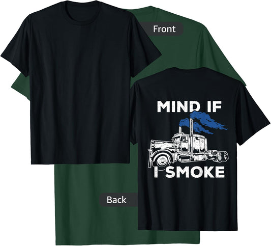 Mind If I Smoke Diesel Semi Truck t shirt - Back Only T-Shirt - T-Shirt | Forest