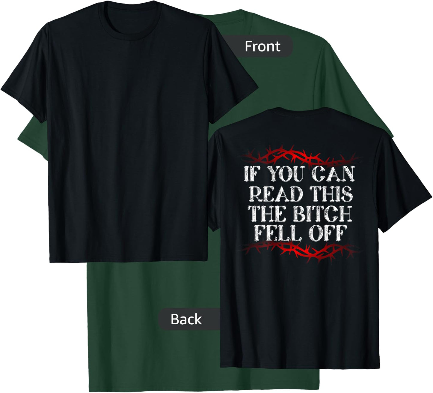If You Can Read This The Bitch Fell Off T-Shirt - T-Shirt | Forest