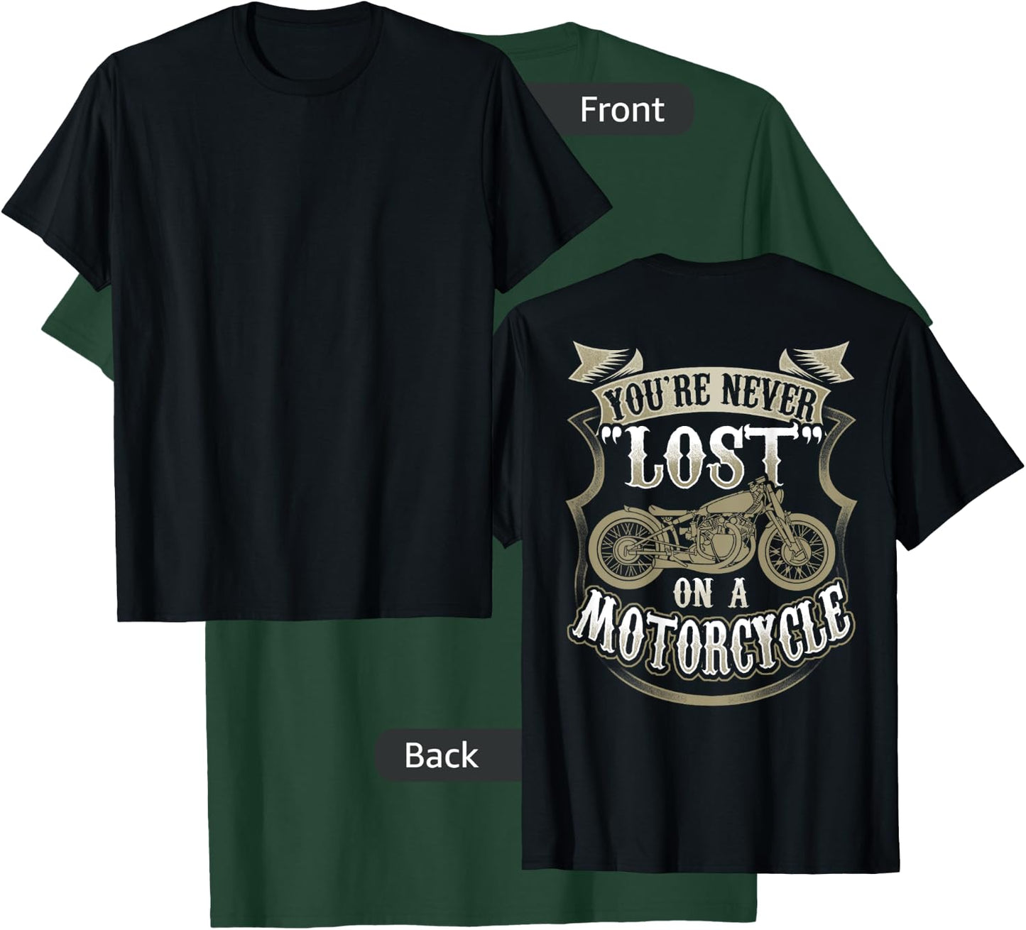 You're Never Lost On A Motorcycle Back Side Printed T-Shirt - T-Shirt | Forest