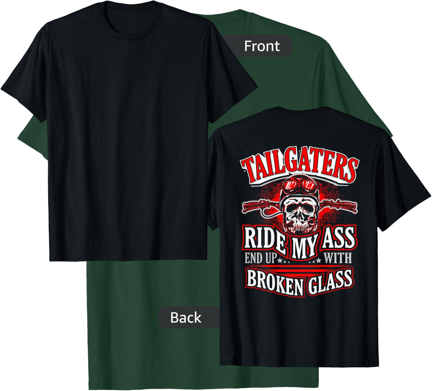 Biker Motorcycle Shirt Tailgaters Ride My Ass Broken Glass T-Shirt - T-Shirt | Forest