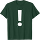 Punctuation ! Exclamation Point T-Shirt - T-Shirt | Forest