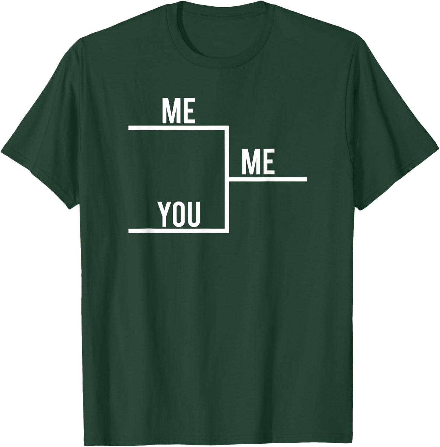 You Me Bracket Winning T-Shirt - T-Shirt | Forest