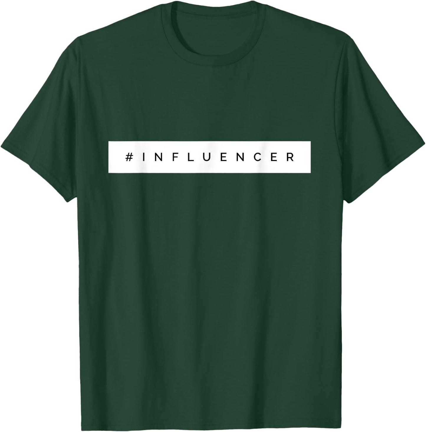 #Influencer T-Shirt - T-Shirt | Forest