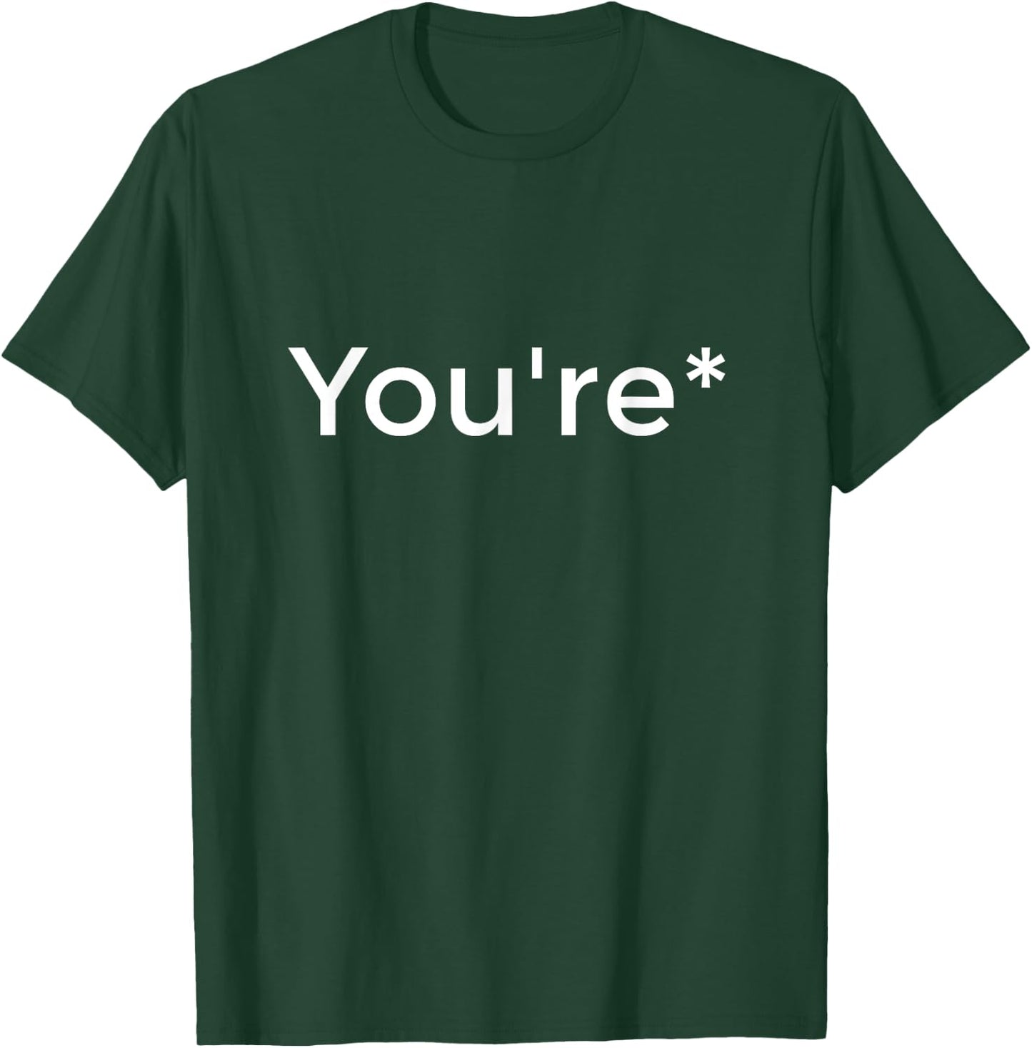 You're not your Funny Grammar Correction T-Shirt - T-Shirt | Forest