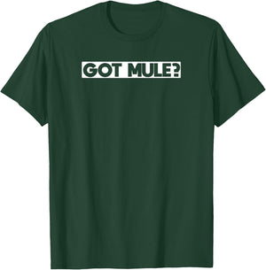 Got Mule Deer ? Funny T Shirt Men Women T-Shirt - T-Shirt | Forest