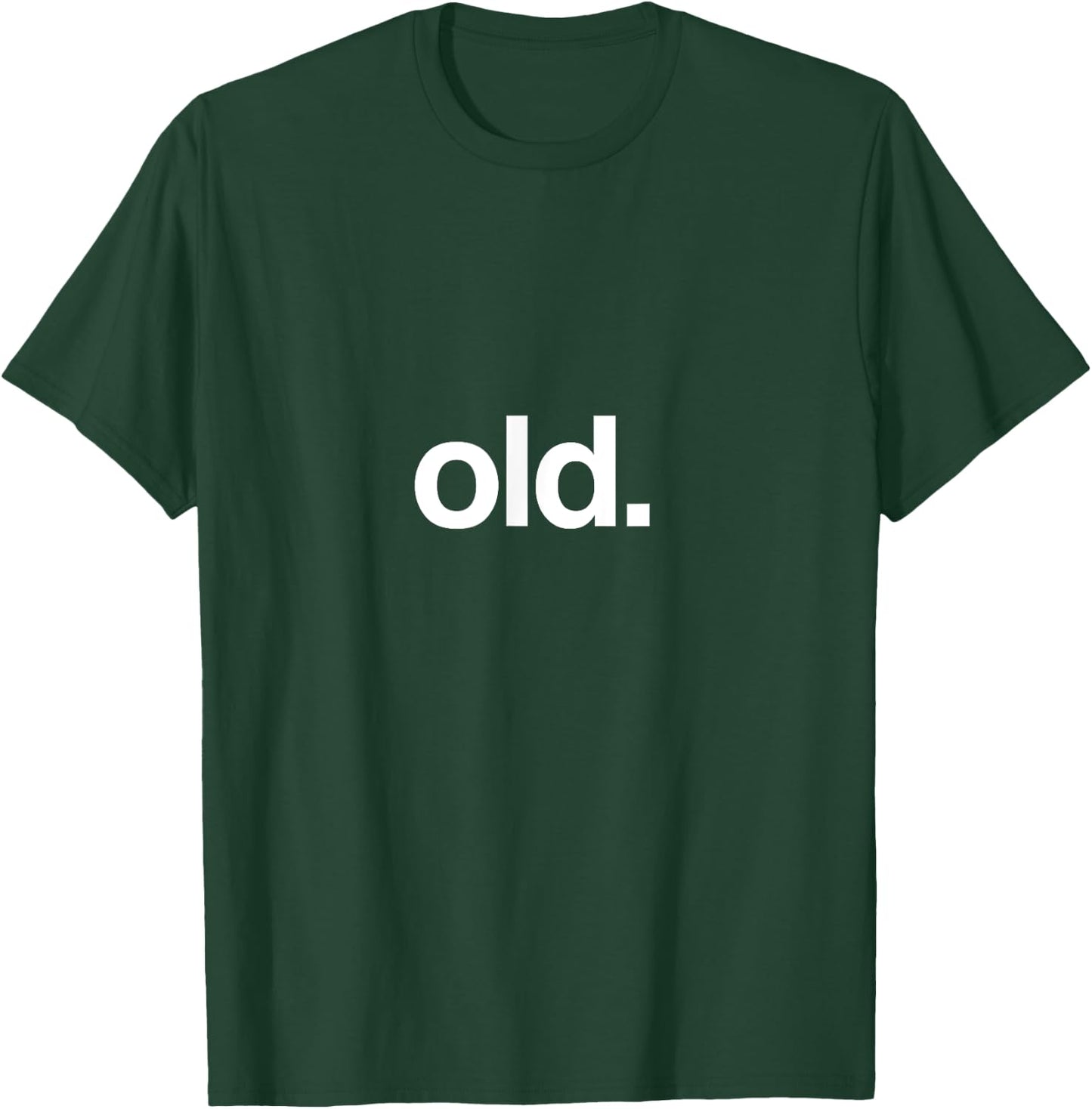 Old Funny Birth Day Getting Old Gift Gag Over The Hill Bday Small T-Shirt - T-Shirt | Forest
