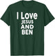 I Love Jesus and BEN Name BEN T-Shirt - T-Shirt | Forest