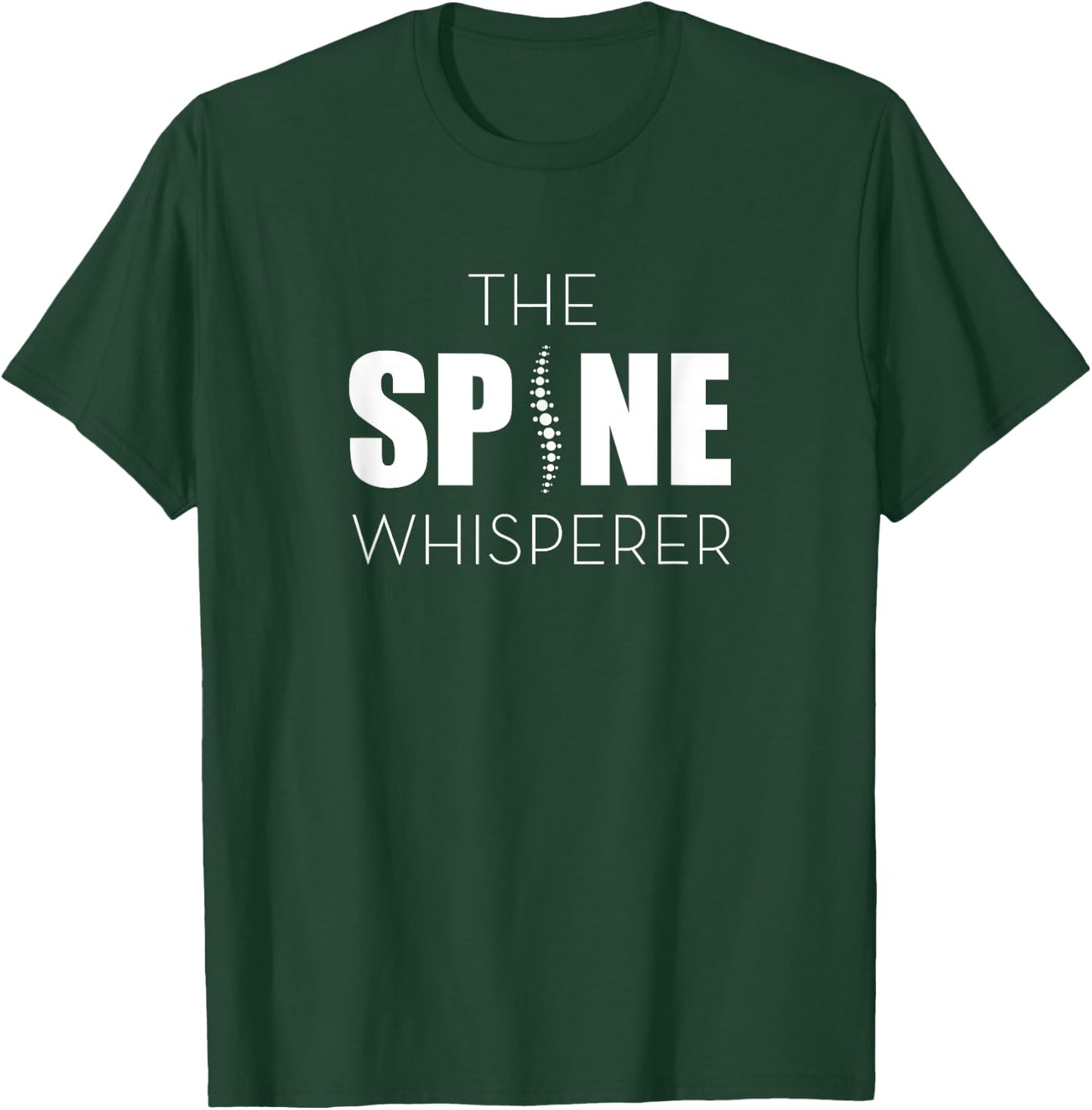 The Spine Whisperer Funny Chiropractor T-Shirt - T-Shirt | Forest